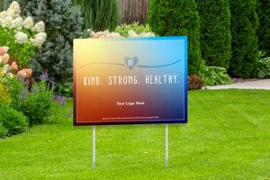 Be Kind Be Stong Be Healthy Yard Sign